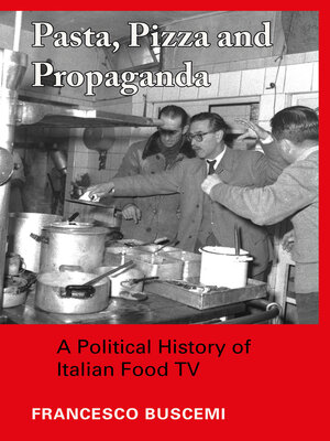 cover image of Pasta, Pizza and Propaganda